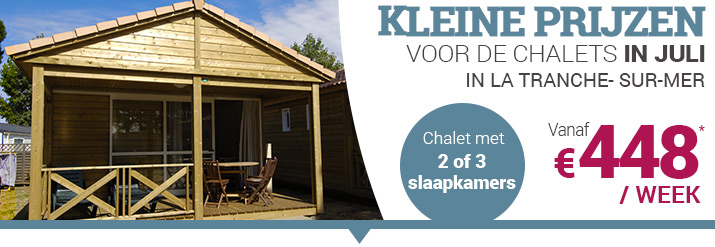 Onze aanbiedingen Kleine prijzen voor de chalets in juli